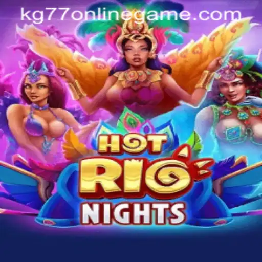 HotRioNights: The Ultimate Gaming Experience with KG77 Online Game