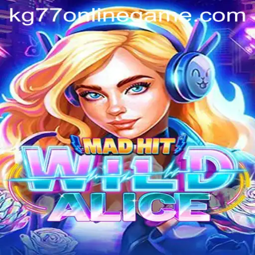 Exploring MadHitWildAlice: The Digital Wonderland of kg77 Online Game